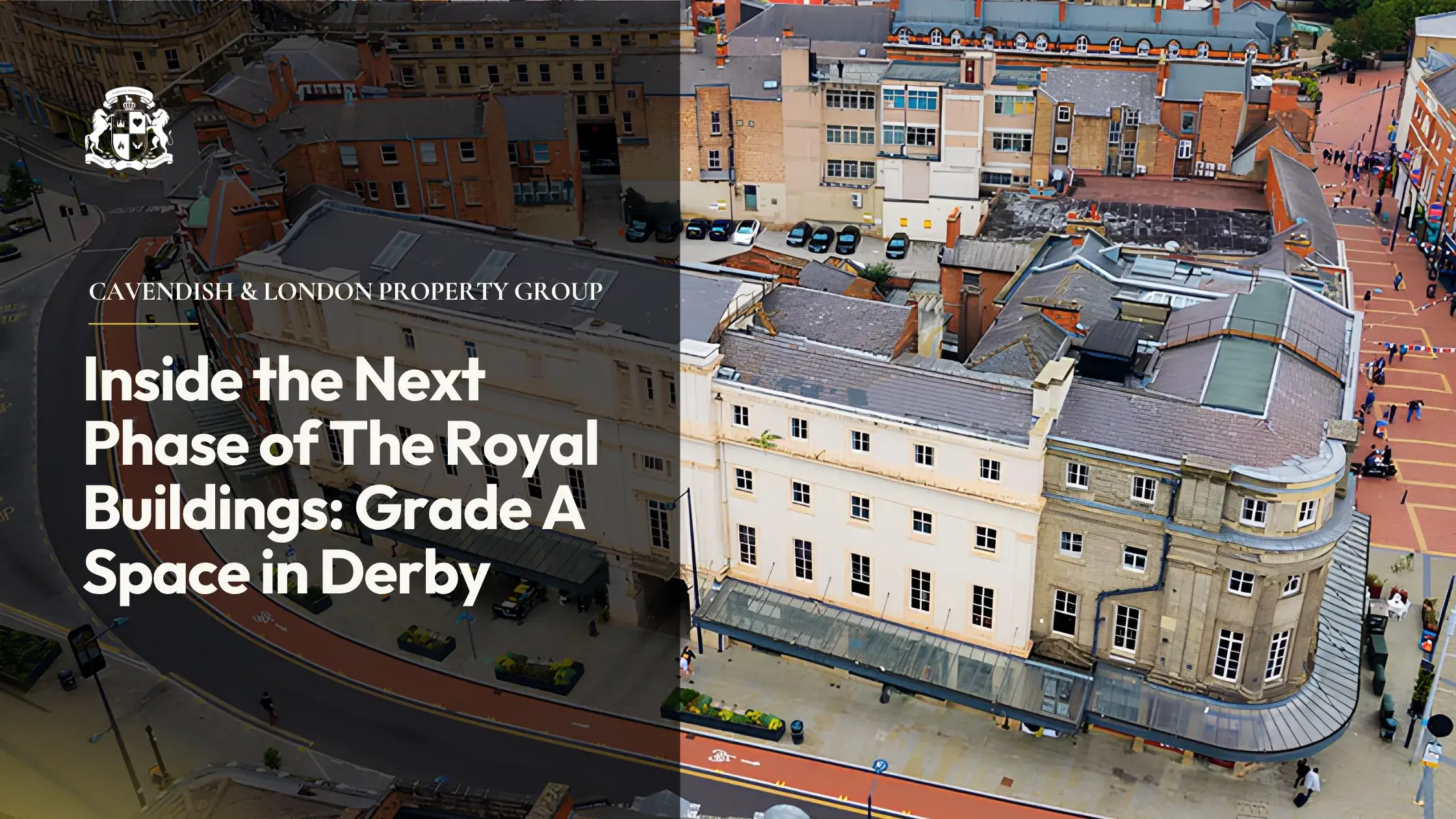 Aerial view of The Royal Buildings at Victoria Street and Corn Market, Derby, with the title Inside the Next Phase of The Royal Buildings: Grade A Space in Derby
